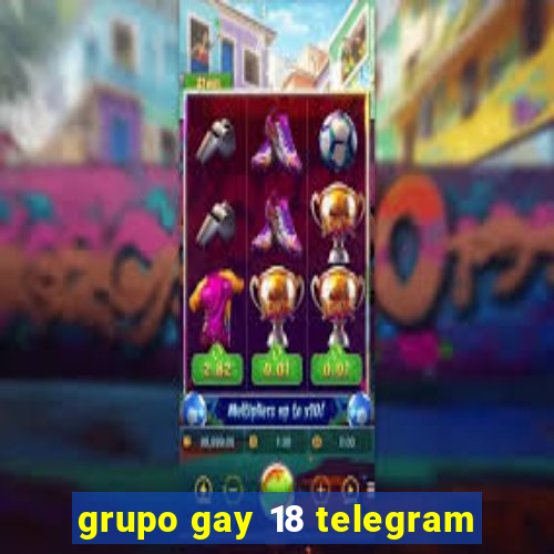 grupo gay 18 telegram